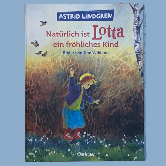 Titelseite des Buches Natürlich ist Lotta ein fröhliches Kind von Astrid Lindgren