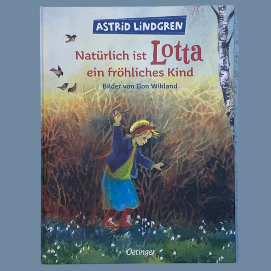 Titelseite des Buches Natürlich ist Lotta ein fröhliches Kind von Astrid Lindgren