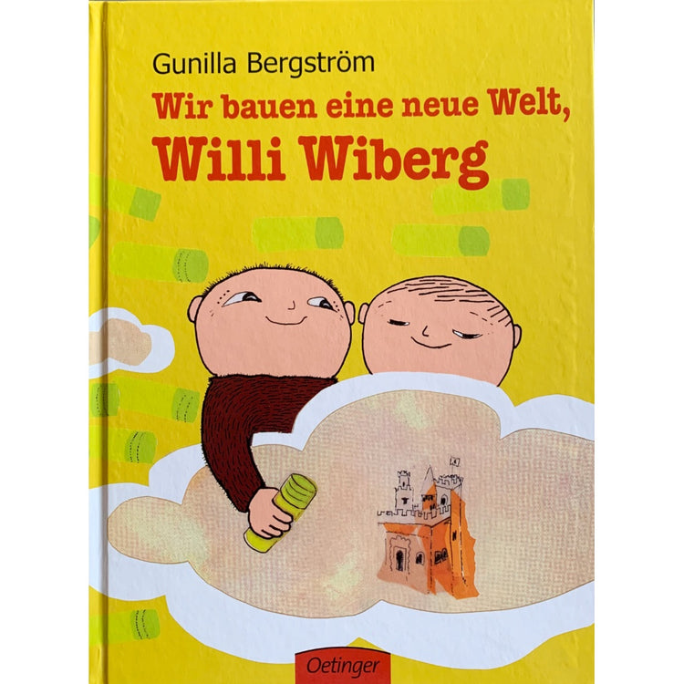 Gunilla Bergström "Wir bauen eine neue Welt, Willi Wiberg"